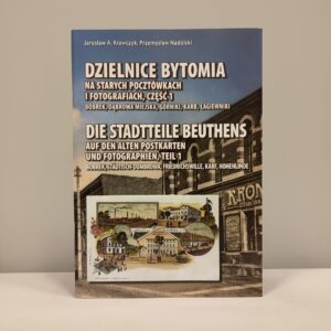 Okładka książki dzielnice Bytomia na starych pocztówkach cz. 1