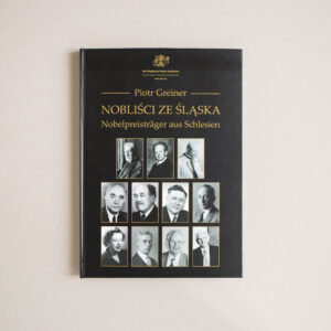 Okładka książki Nobliści ze śląska, na okładce czarno-białe zdjęcia noblistów.